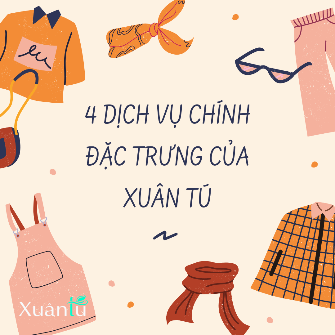 4 DỊCH VỤ CHÍNH ĐẶC TRƯNG CỦA XUÂN TÚ